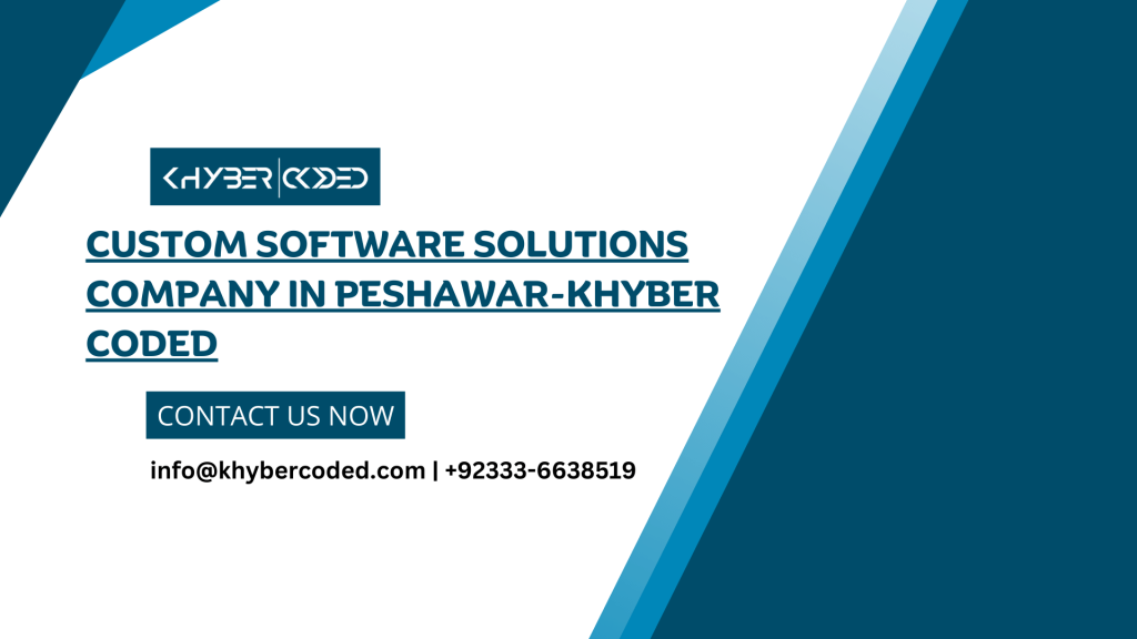 Custom Software Solutions Company in Peshawar-Khyber Coded​
