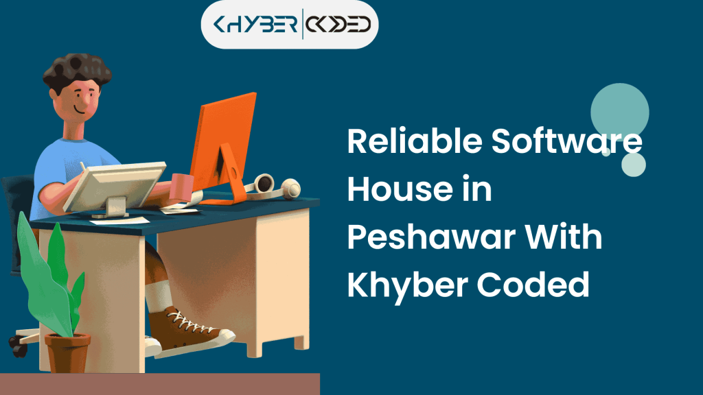 Reliable Software House in Peshawar With Khyber Coded