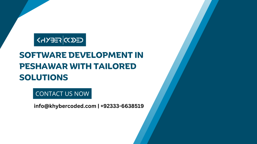 Software Development in Peshawar with Tailored Solutions
