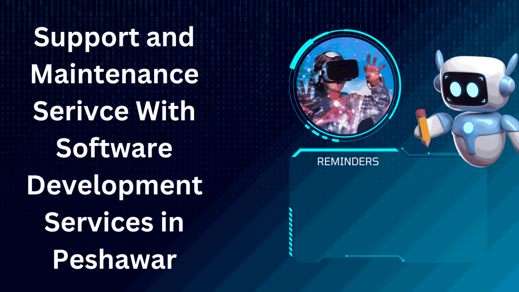 Support and Maintenance Serivce With Software Development Services in Peshawar​
