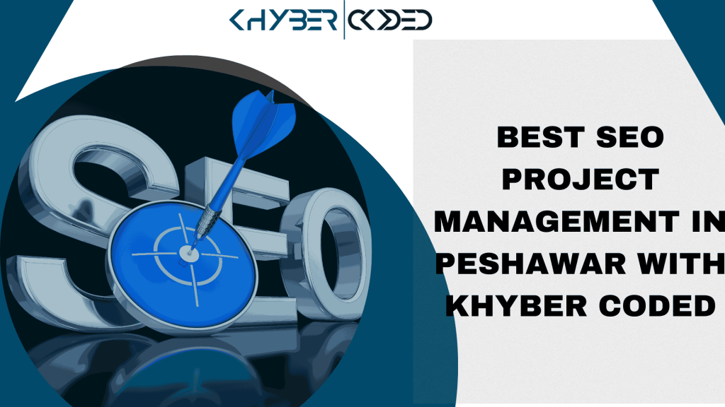 Best SEO Project Management in Peshawar With Khyber Coded