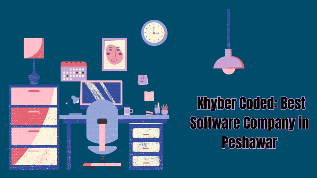 Khyber Coded: Best Software Company in Peshawar